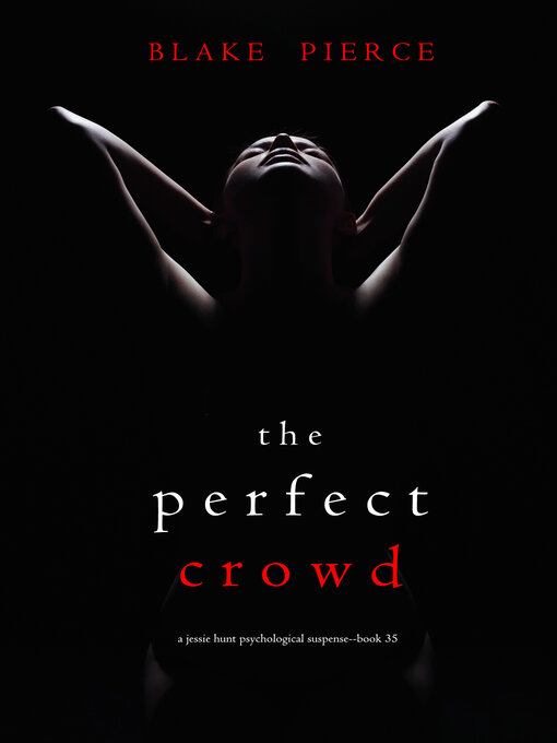 Title details for The Perfect Crowd by Blake Pierce - Available